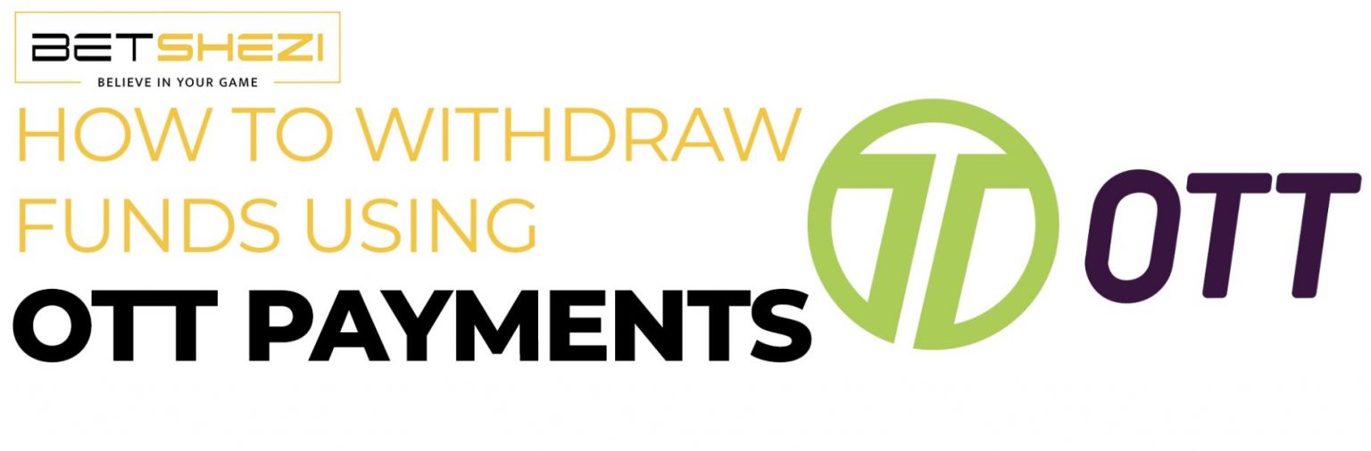 HOW TO WITHDRAW USING OTT PAYMENTS